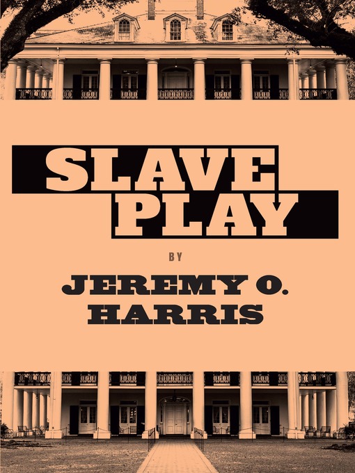 Title details for Slave Play by Jeremy O. Harris - Available